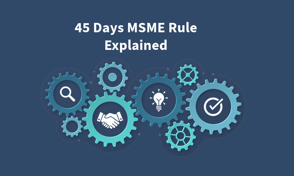 Update: 45-day MSME payment rule